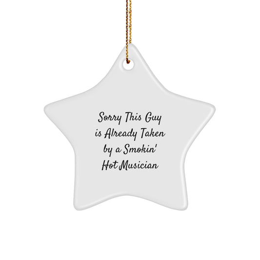 Funny Musician Gifts - Sorry This Guy Is Already Taken Star Ornament for Christmas - Gifts from Friends to Musician - Image 1