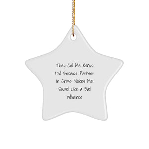 Funny Bonus Dad Gifts, 'They Call Me Bonus Dad' Star Ornament, Gifts from Family, for Christmas, White Star Shaped, Durable MDF, High-Gloss Finish, Easy Hanging - Image 1