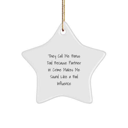 Funny Bonus Dad Gifts, 'They Call Me Bonus Dad' Star Ornament, Gifts from Family, for Christmas, White Star Shaped, Durable MDF, High-Gloss Finish, Easy Hanging - Image 1