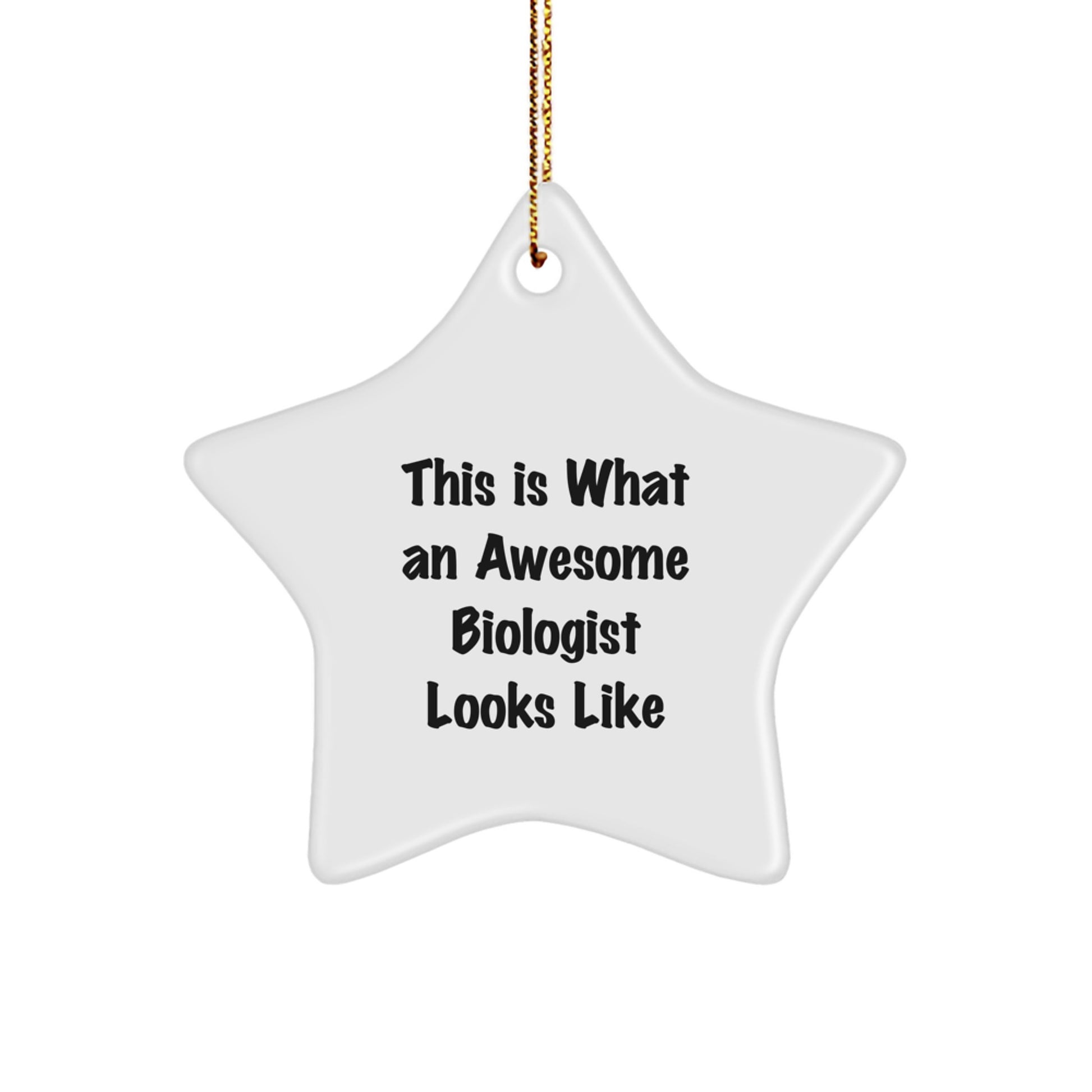 Funny Biologist Gifts, This Is What An Awesome Biologist Looks Like, Star Ornament for Christmas, Gifts from Friends or Family for Biologists - Image 1