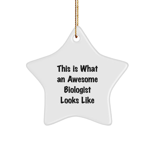 Funny Biologist Gifts, This Is What An Awesome Biologist Looks Like, Star Ornament for Christmas, Gifts from Friends or Family for Biologists - Image 1