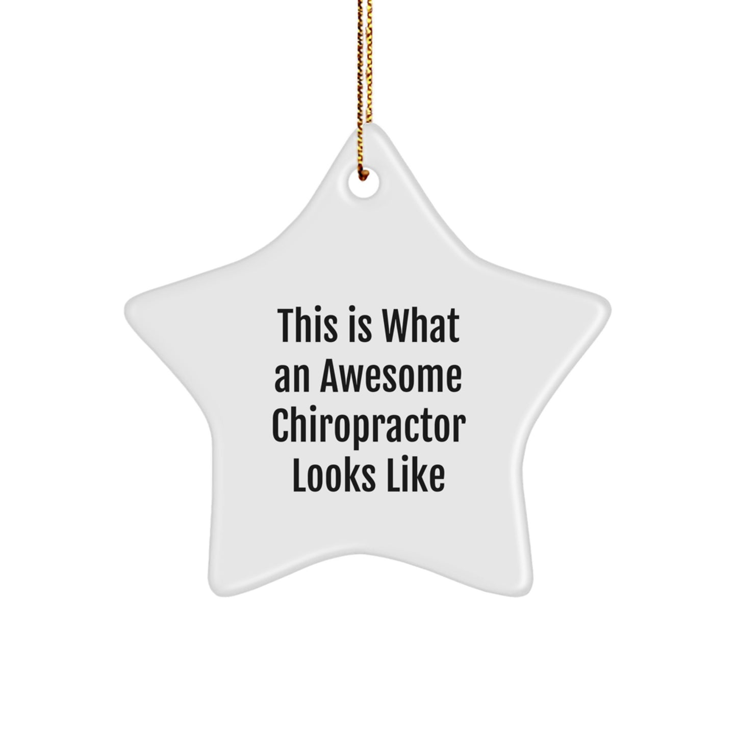 Funny Chiropractor Gifts for Men, This Is What An Awesome Chiropractor Looks Like, Star Ornament, White, 3.25" tall, Christmas Unique Gifts from Friends - Image 1