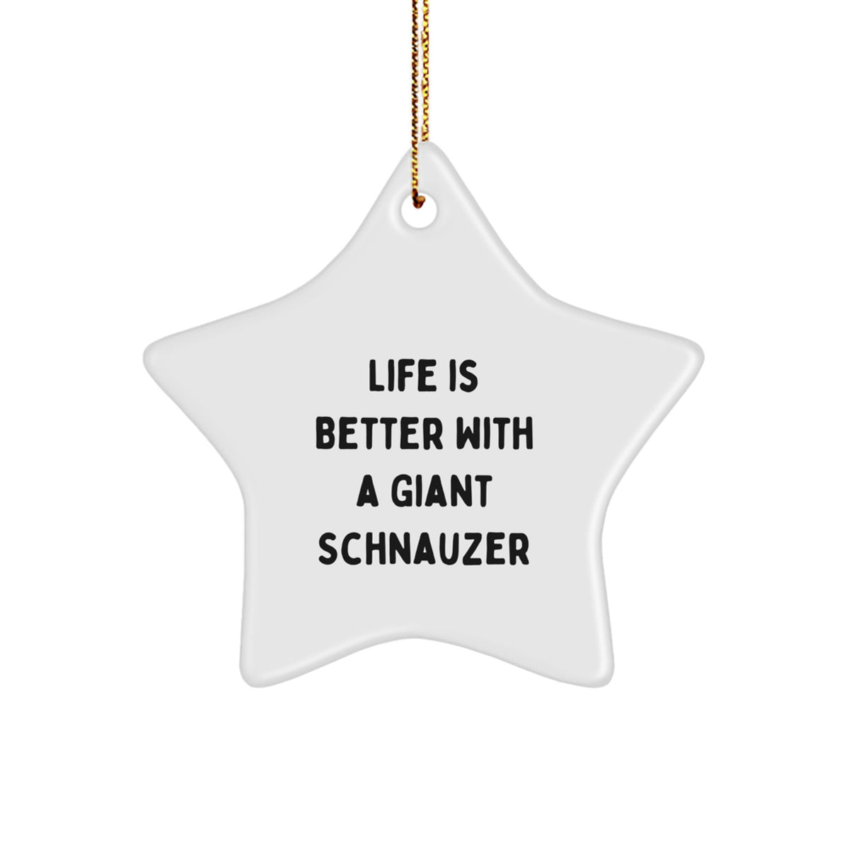 Giant Schnauzer Dog Lovers Gifts from Friends and Family, Life Is Better With A Star Ornament, Christmas Unique Gifts for Men and Women - Image 1