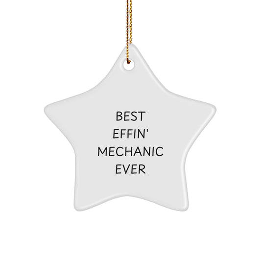 Fun Mechanic Gifts for Men, Funny Mechanic Star Ornament, Best Effin' Mechanic Ever Christmas Unique Decorations, Gifts from Friends, Family, and Coworkers for Mechanic - Image 1
