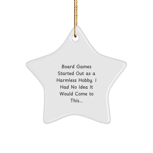 Funny Board Games Gifts from Friends for Men Women Christmas Unique Star Ornaments - Started Out As A Harmless Hobby I Had No Idea It Would Come To This... - Image 1