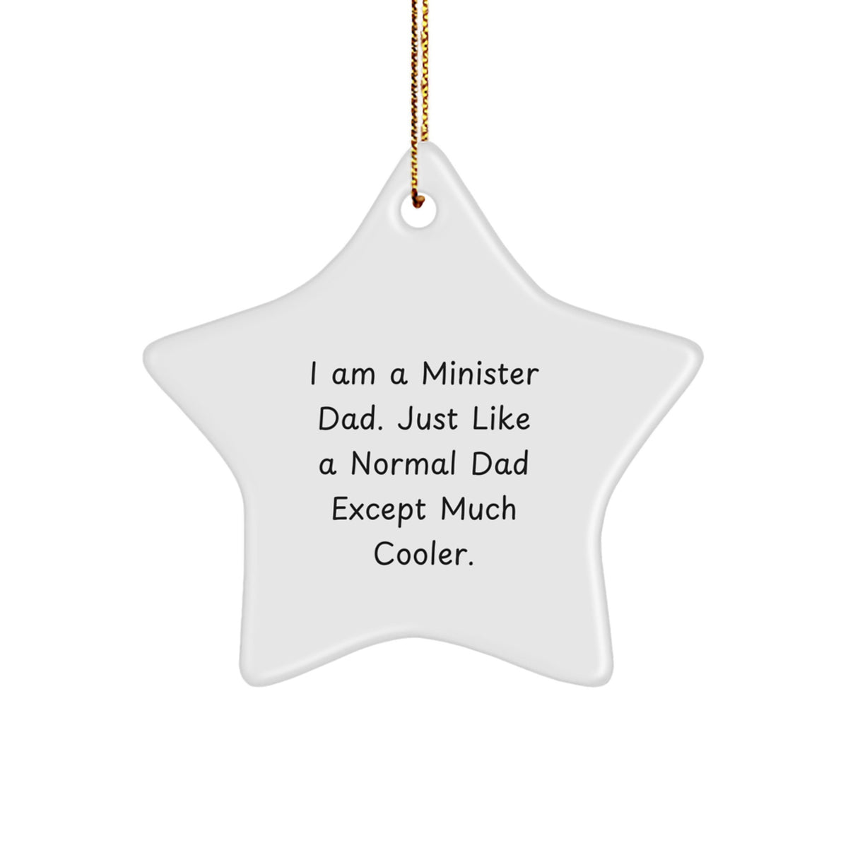 Funny Minister Gifts, Unique Star Ornament for Dad, 'I Am A Minister Dad...' - Image 1