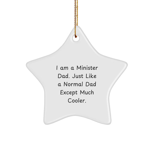 Funny Minister Gifts, Unique Star Ornament for Dad, 'I Am A Minister Dad...' - Image 1