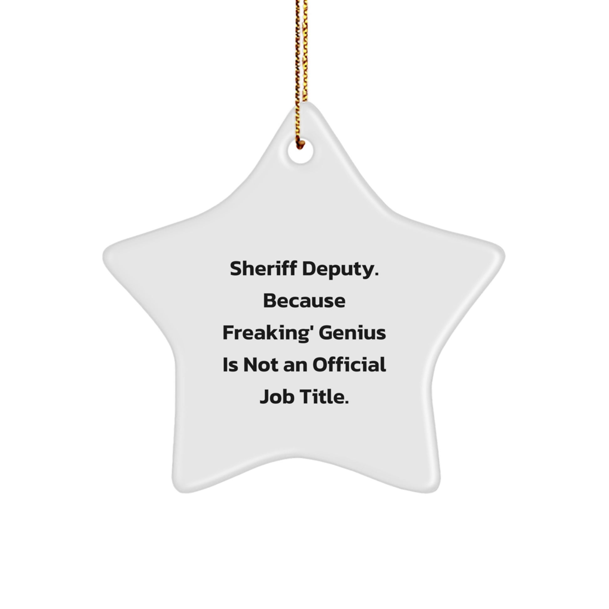 Sheriff Deputy Gifts for Men - Star Ornament, Funny, 'Freaking' genius Is Not An Official Job Title., Gifts from Friends, Gifts for Sheriff Deputy at Christmas - Image 1