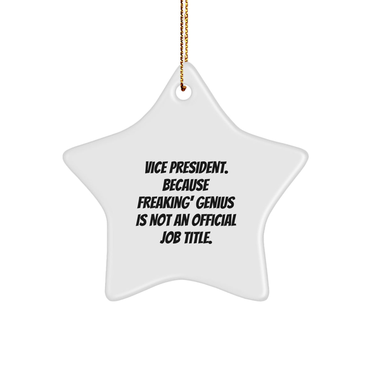 Vice President Star Ornament, Funny Quote 'Vice President. Because Freaking' genius Is Not An Official Job Title.' Gifts from Friends, Coworkers, Family for Men, Women, and Vice President - Image 1