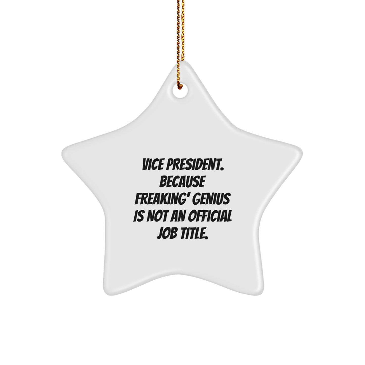 Vice President Star Ornament, Funny Quote 'Vice President. Because Freaking' genius Is Not An Official Job Title.' Gifts from Friends, Coworkers, Family for Men, Women, and Vice President - Image 1