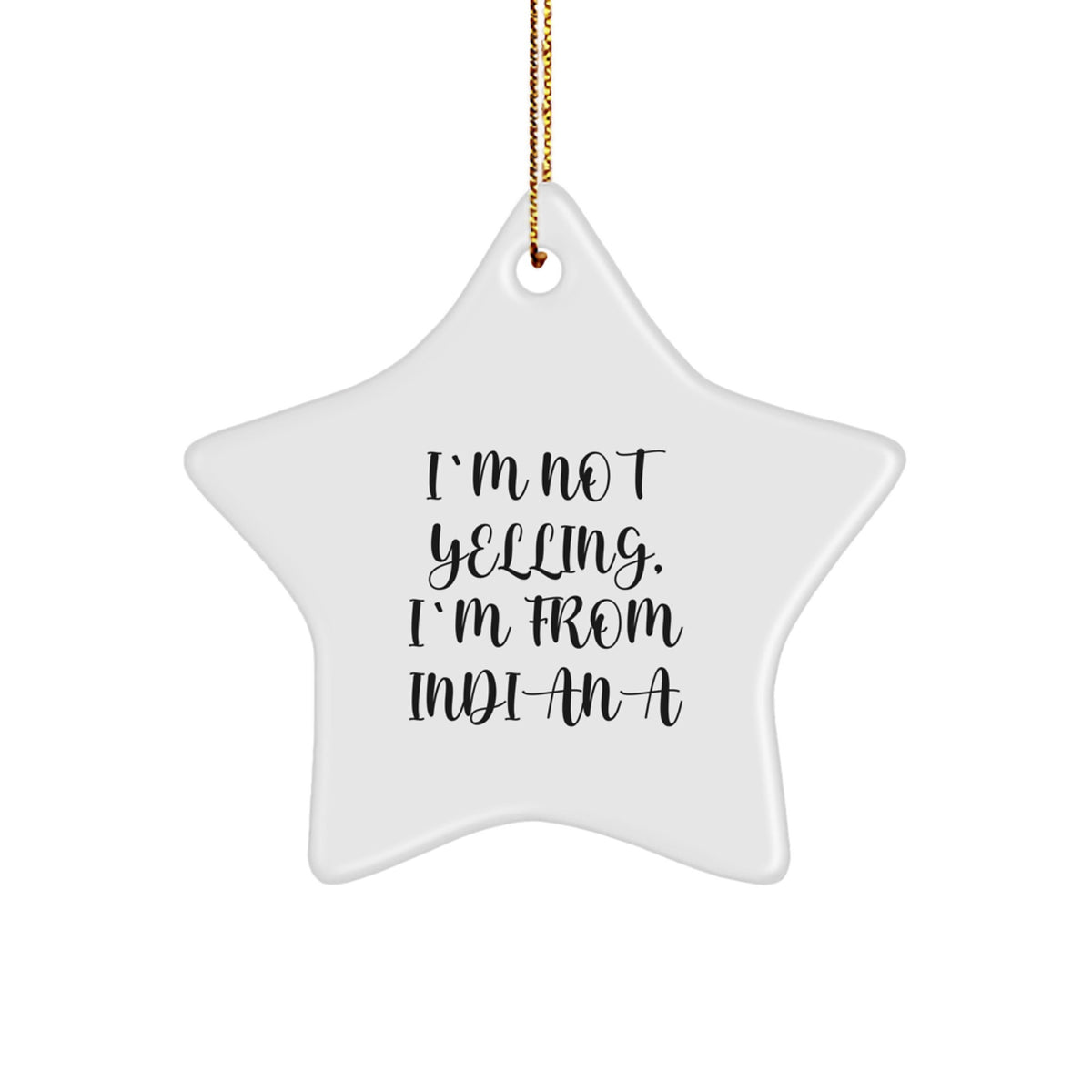 Indiana Star Ornament Funny Quote Gifts from Men to Friends and Family for Christmas - Image 1