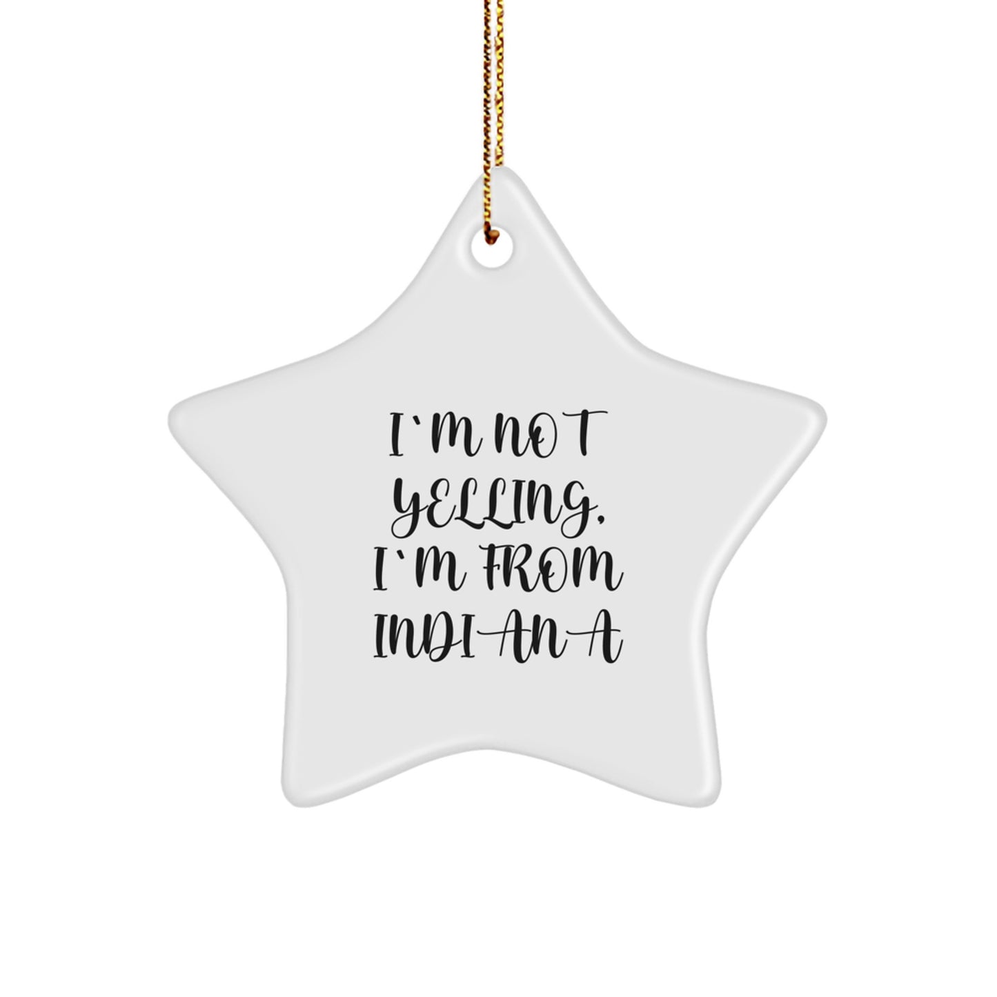 Indiana Star Ornament Funny Quote Gifts from Men to Friends and Family for Christmas - Image 1