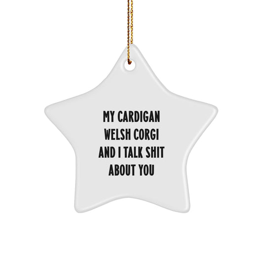 Cardigan Welsh Corgi Dog Star Ornament Funny Quote Gifts from Friends and Family - Image 1