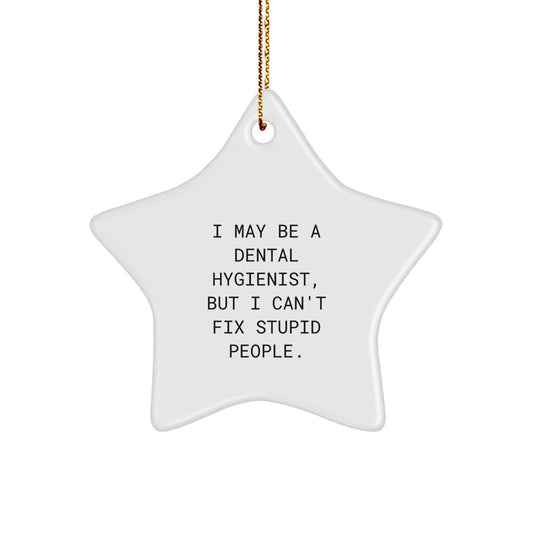 Funny Dental Hygienist Christmas Unique Gifts for Friends - 'I May Be A Dental Hygienist, But...' - Image 1