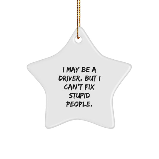 Funny Driver Gifts from Friends and Family - 'I May Be A Driver, But' Star Ornament for Driver Lovers, Christmas Unique Presents - Image 1