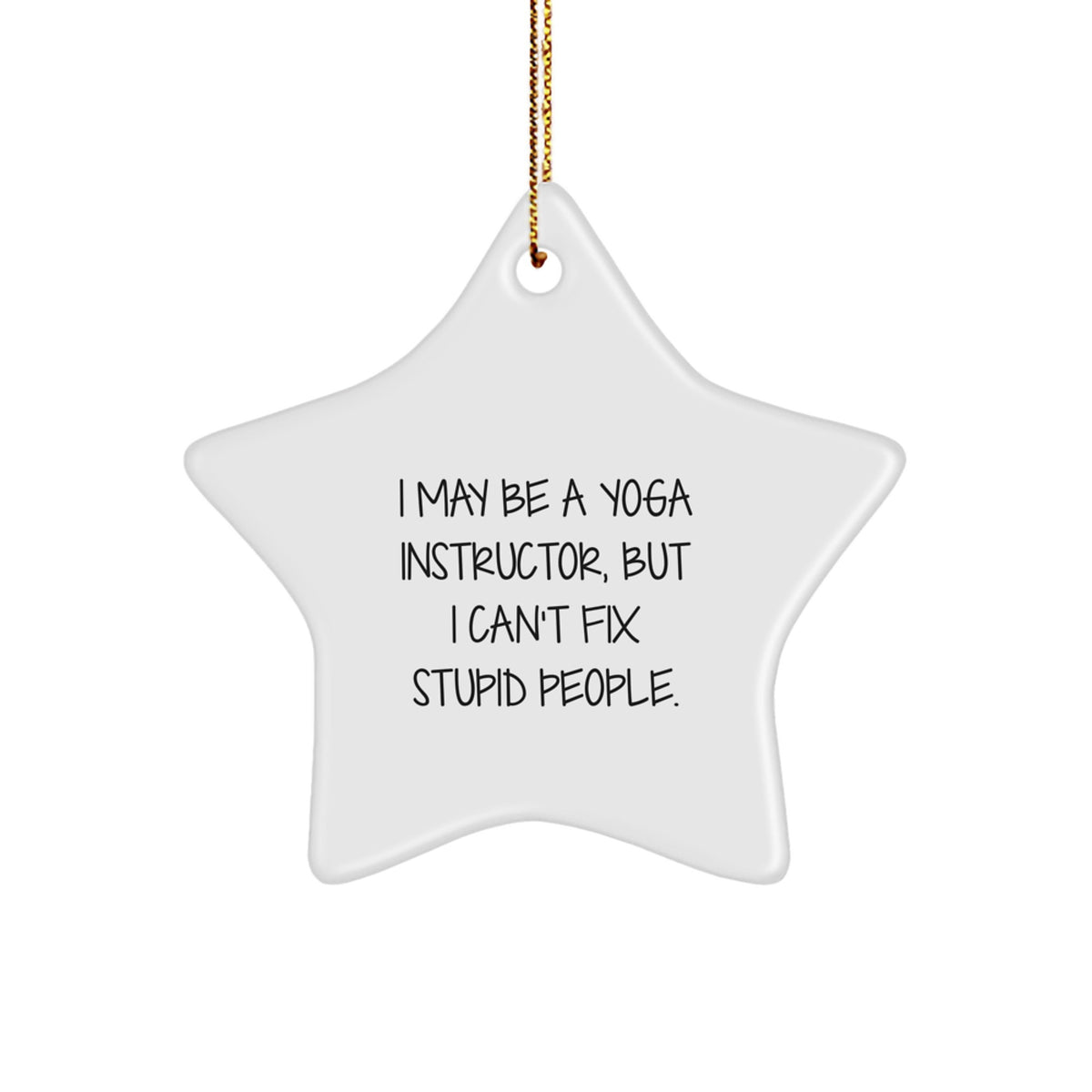 Funny Yoga Instructor Gifts from Friends for Yoga Instructors - 'I May Be A Yoga Instructor, But...' Star Ornament, Christmas Unique Gifts - Image 1