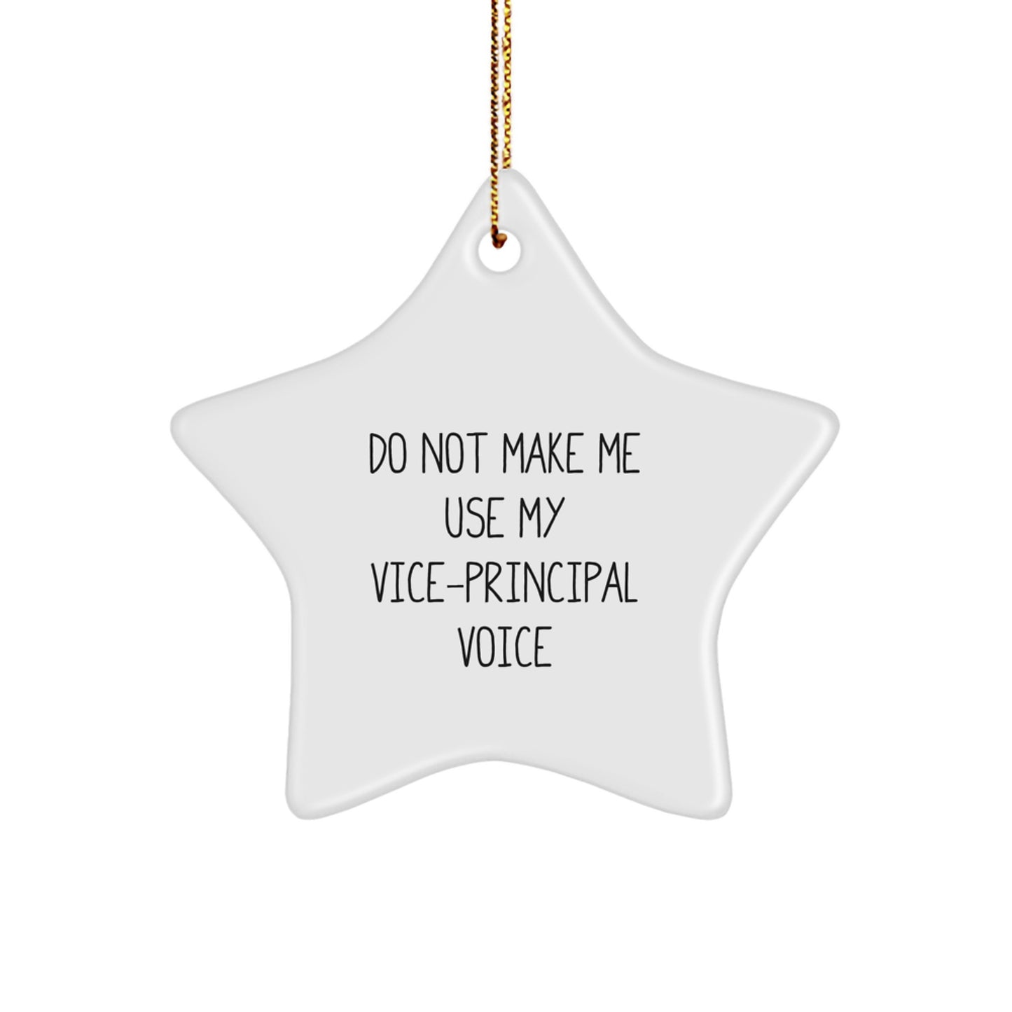 Funny Vice-principal Gifts, 'Do Not Make Me Use My Vice-principal Voice' Star Ornament, Christmas Unique Gifts for Vice-principal from Friends, Coworkers, Family - Image 1
