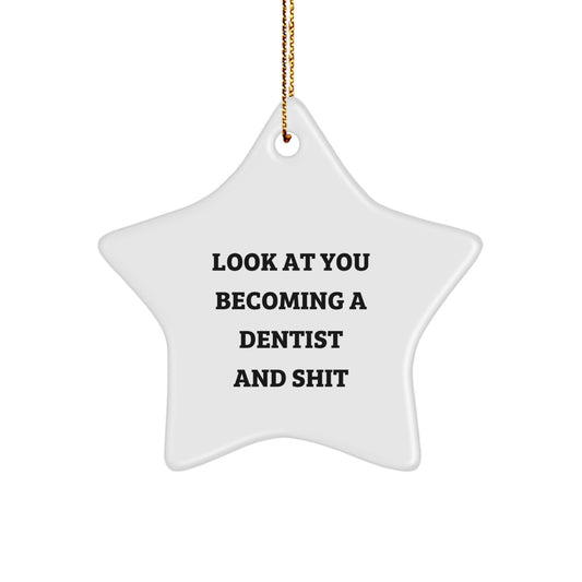 Funny Dentist Gifts for Christmas - 'Look At You Becoming A Dentist And Shit' Star Ornament Gifts from Family to Dentist - Image 1