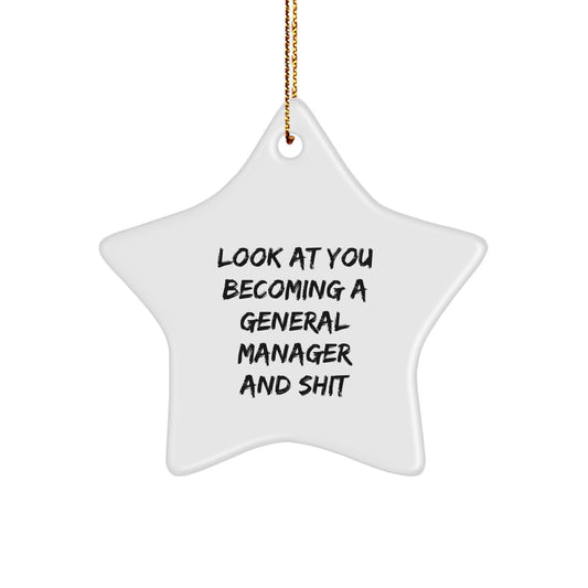 Funny General Manager Gifts - Star Ornament for Him or Her - 'Look At You Becoming A General Manager And Shit' - Christmas Unique Gifts from Friends or Family - Image 1