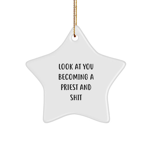 Funny Priest Gifts for Him, Star Ornament, Look At You Becoming A Priest And Shit, Christmas Unique Gifts from Friends, Gifts for Priest, Priestly Surprises - Image 1
