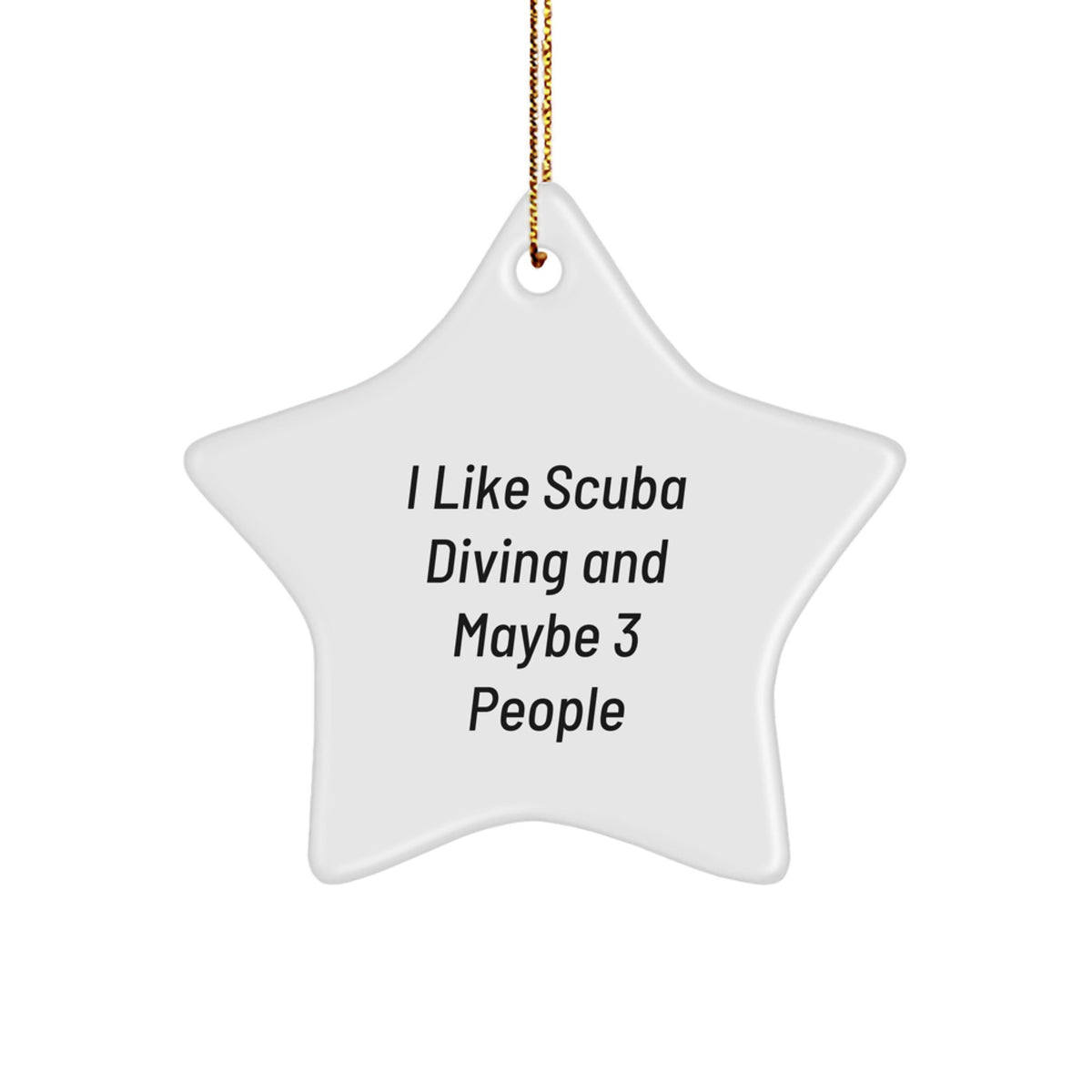 Scuba Diving Gifts from Friends: 'I Like Scuba Diving And Maybe 3 People' Funny Star Ornament for Christmas - Image 1