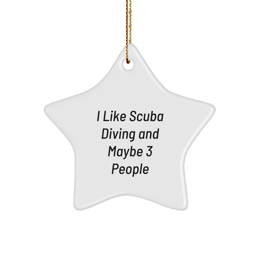 Scuba Diving Gifts from Friends: 'I Like Scuba Diving And Maybe 3 People' Funny Star Ornament for Christmas - Image 1
