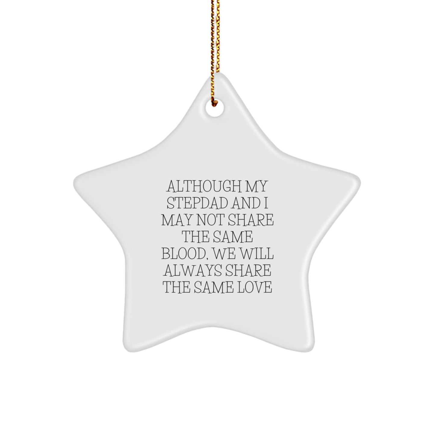 Funny Stepdad Gifts, Star Ornament for Men, 'Although My Stepdad And I May Not Share The Same Blood, We Will Always Share The Same Love' Christmas Unique Gift from Family - Image 1