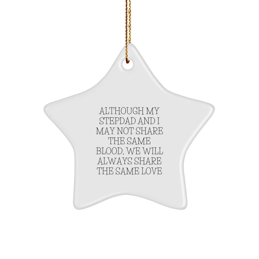 Funny Stepdad Gifts, Star Ornament for Men, 'Although My Stepdad And I May Not Share The Same Blood, We Will Always Share The Same Love' Christmas Unique Gift from Family - Image 1