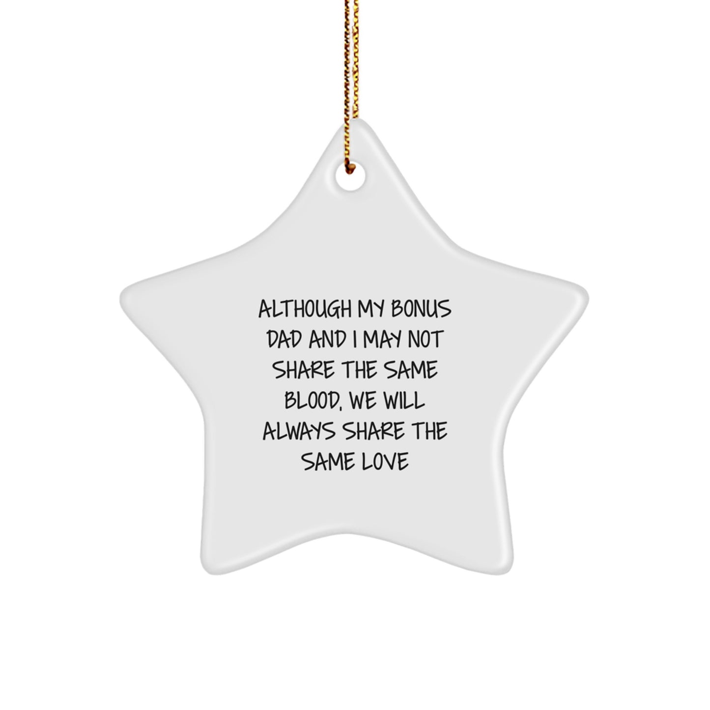Funny Bonus Dad Gifts from Men, Bonus Dad Star Ornament, 'Although My Bonus Dad And I May Not Share The Same Blood, We Will Always Share The Same Love' Christmas Unique Gifts for Bonus Dad - Image 1