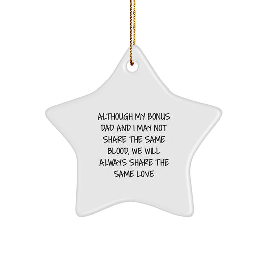 Funny Bonus Dad Gifts from Men, Bonus Dad Star Ornament, 'Although My Bonus Dad And I May Not Share The Same Blood, We Will Always Share The Same Love' Christmas Unique Gifts for Bonus Dad - Image 1