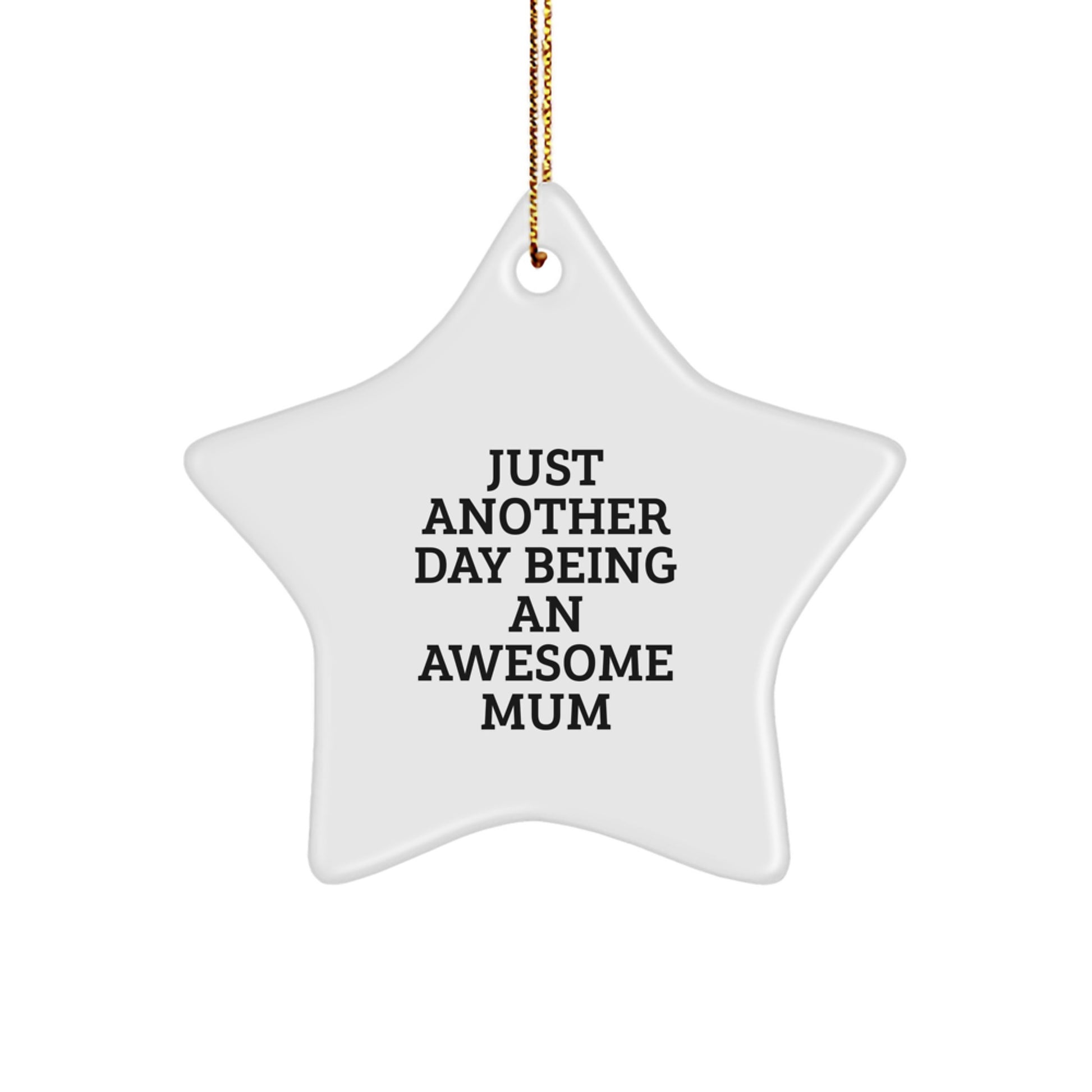 Funny Mum Star Ornament Gifts from Family for Just Another Day Being An Awesome Mum, White Star Shaped, Christmas Decorations - Image 1