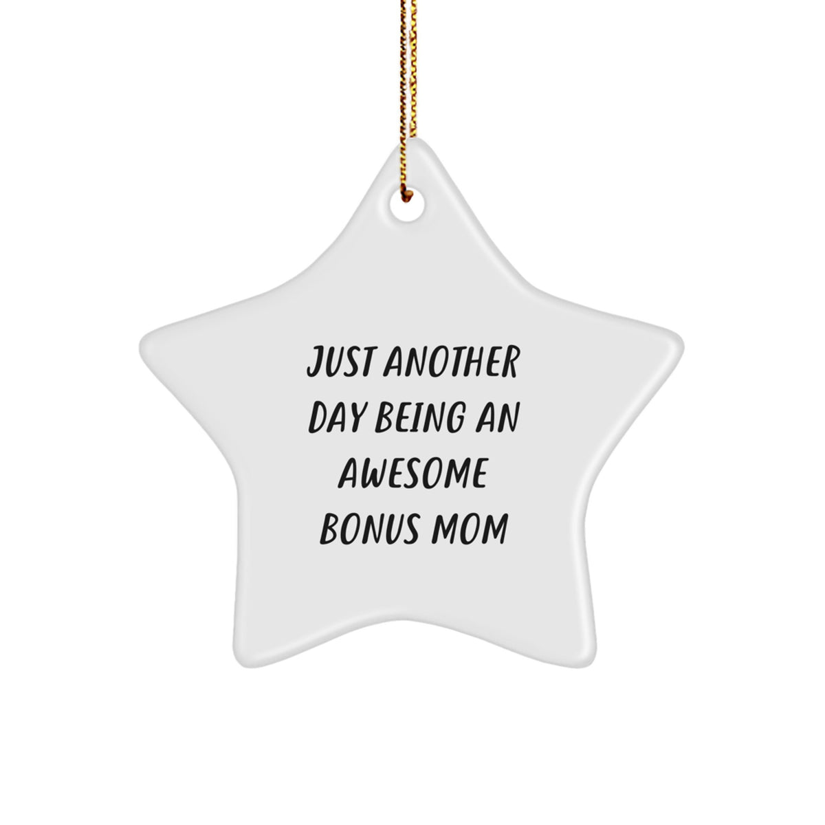 Funny Bonus Mom Gifts from Family, Star Ornament 'Just Another Day Being An Awesome Bonus Mom' for Christmas Unique Gifts - Image 1