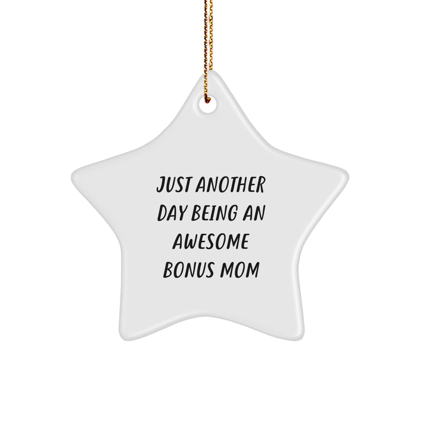 Funny Bonus Mom Gifts from Family, Star Ornament 'Just Another Day Being An Awesome Bonus Mom' for Christmas Unique Gifts - Image 1
