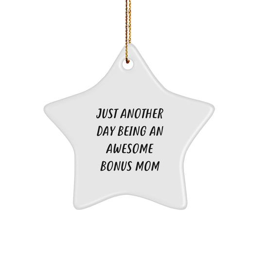 Funny Bonus Mom Gifts from Family, Star Ornament 'Just Another Day Being An Awesome Bonus Mom' for Christmas Unique Gifts - Image 1