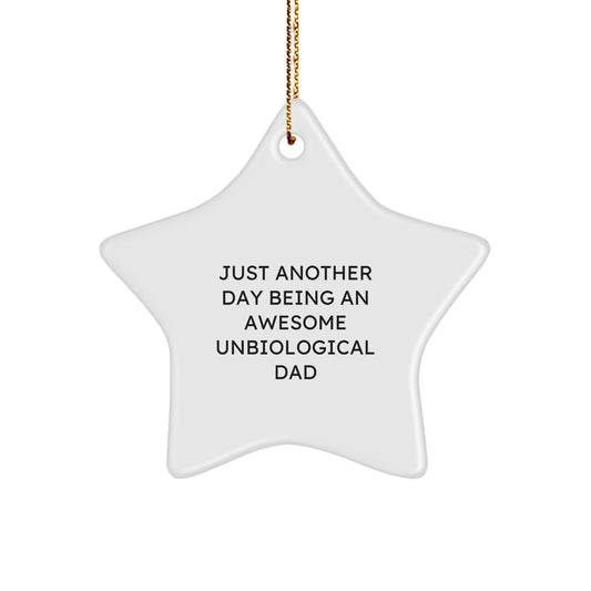 Funny Unbiological Dad Gifts for Men, Star Ornament with Quote Just Another Day Being Awesome, Christmas Unique Gifts from Friends - Image 1