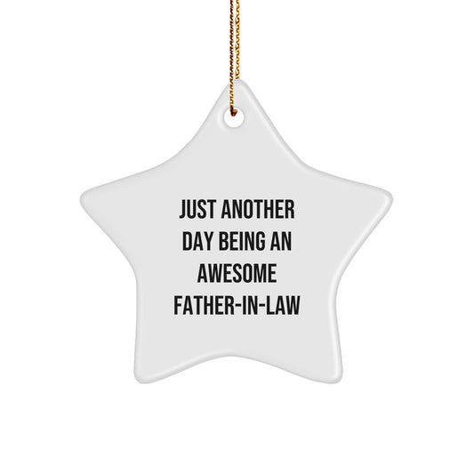 Father-in-law Gifts: Just Another Day Being An Awesome Star Ornament for Christmas, Fun, Inspirational Quote, Gifts from Family for Father-in-law - Image 1