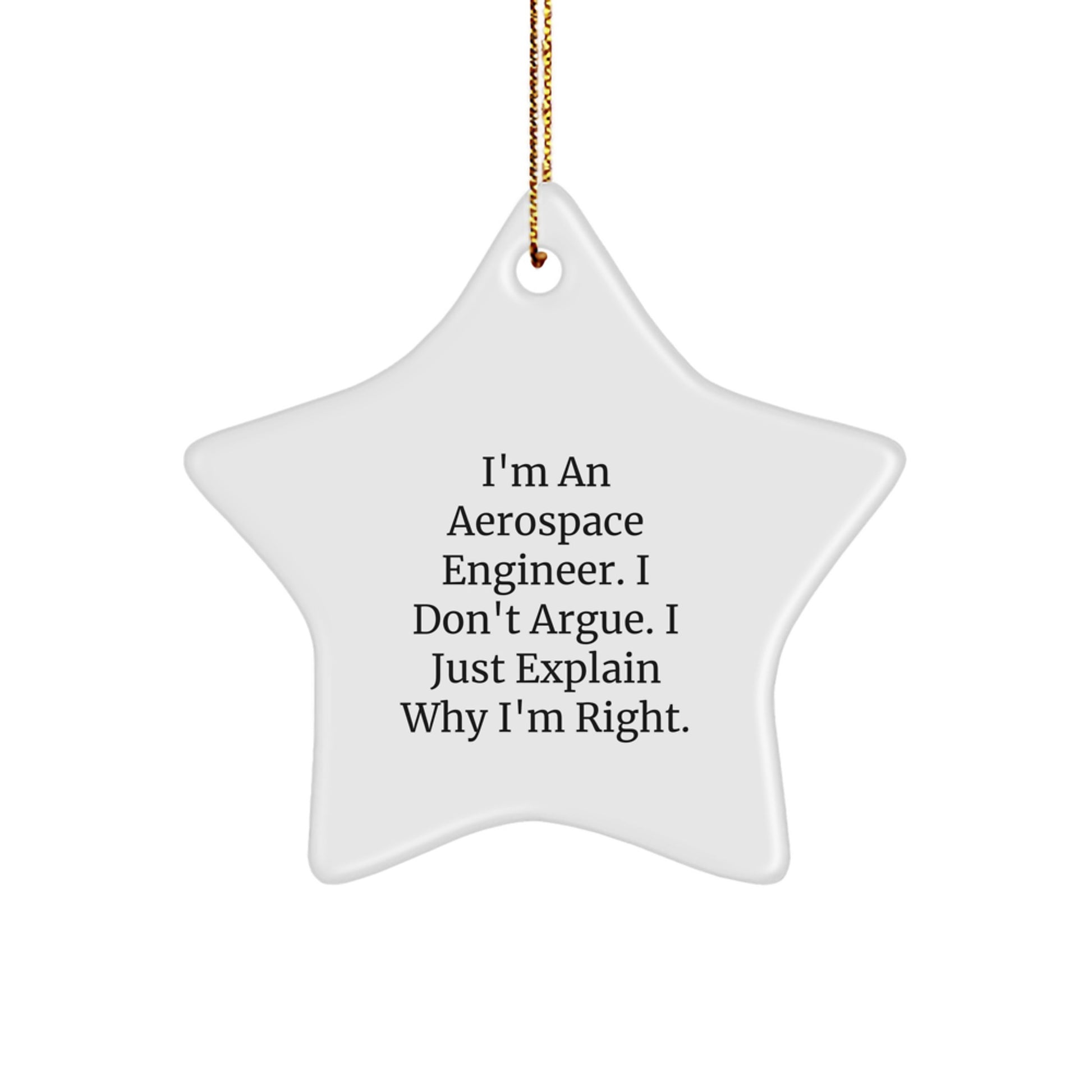 Gifts from Men to Aerospace Engineer Friends - I'm Right, Star Ornament, Christmas Unique Presents - Image 1