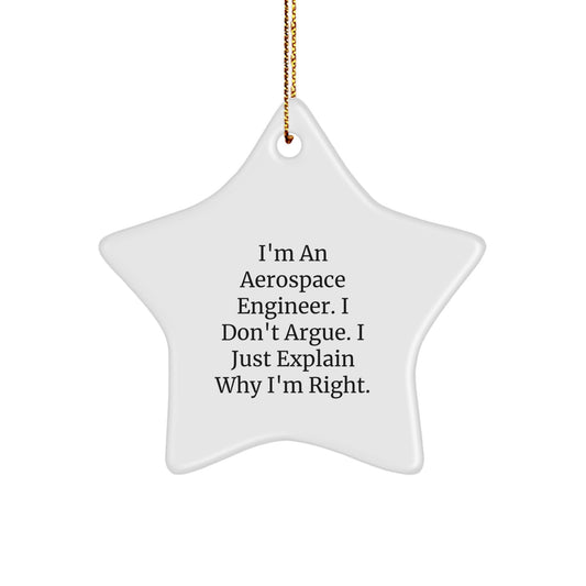 Gifts from Men to Aerospace Engineer Friends - I'm Right, Star Ornament, Christmas Unique Presents - Image 1