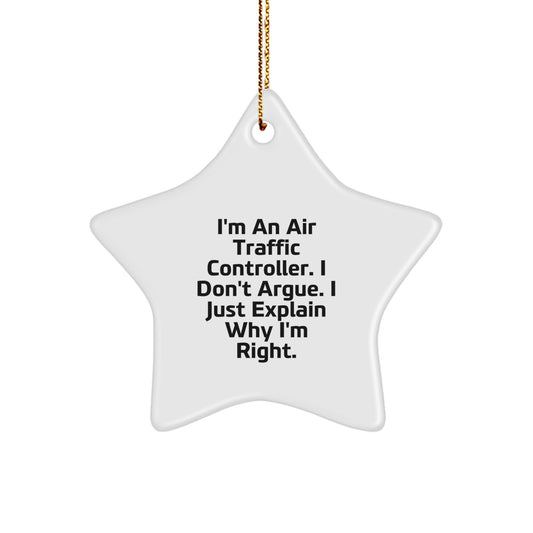Air Traffic Controller Gifts, Funny Star Ornament, 'I Don't Argue, I Just Explain Why I'm Right' Christmas Unique Gift for Air Traffic Controller Friends - Image 1