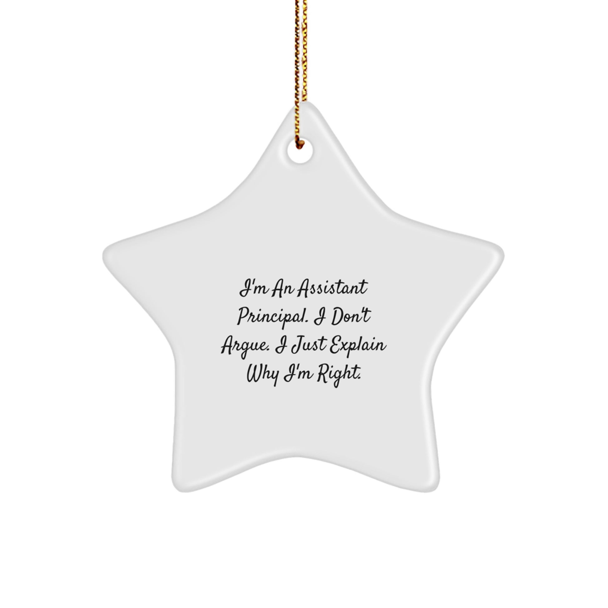 Assistant Principal Gifts from Friends - I'm Right Star Ornament for Christmas - Funny Quote Gift for Men or Women - Image 1