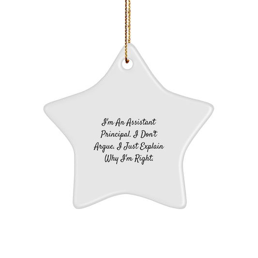 Assistant Principal Gifts from Friends - I'm Right Star Ornament for Christmas - Funny Quote Gift for Men or Women - Image 1