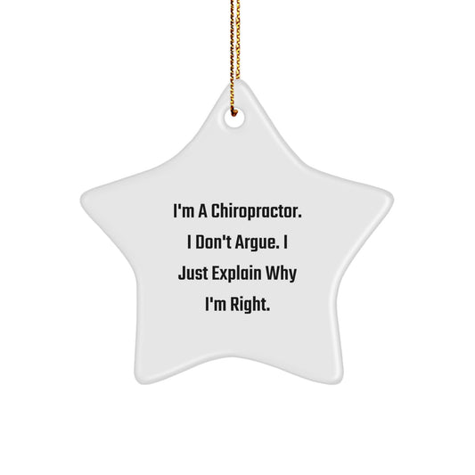 Cute Chiropractor Gifts for Him, Funny Chiropractor Star Ornament for Christmas, Gifts from Friends or Family, 'I Don't Argue, I Just Explain Why I'm Right' Chiropractor Decor - Image 1
