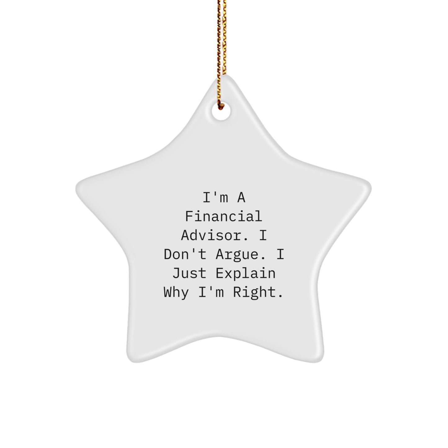 Funny Financial Advisor Gifts, Star Ornament for Men, Gift from Friends to Coworkers, Inspirational Quote, White MDF, High Gloss Finish, 3.25" Tall, Christmas Unique Gifts - Image 1