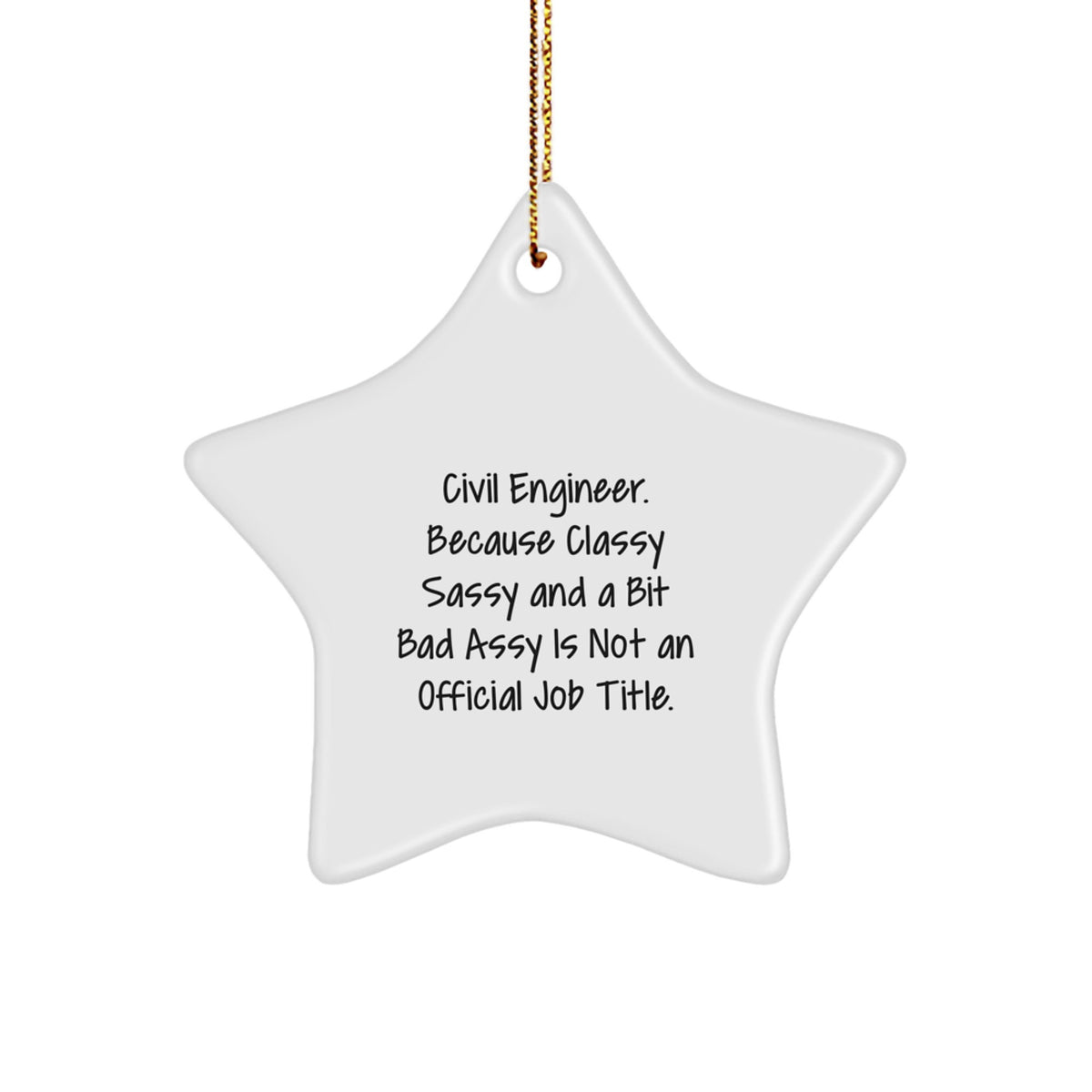 Civil Engineer Gifts, Funny Quote Star Ornament, Christmas Memorable Presents for Civil Engineers, Gifts from Friends and Family, Unique and Thoughtful Present - Image 1