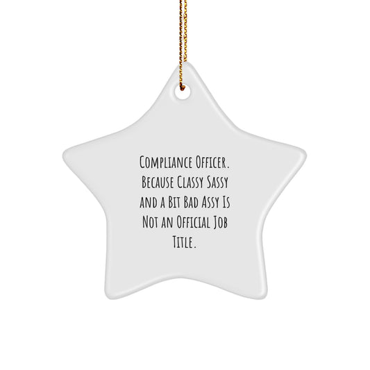 Funny Compliance Officer Gifts for Men, Women, Friends, or Coworkers - Classy Sassy and A Bit Fearlessy Star Ornament for Christmas - Image 1