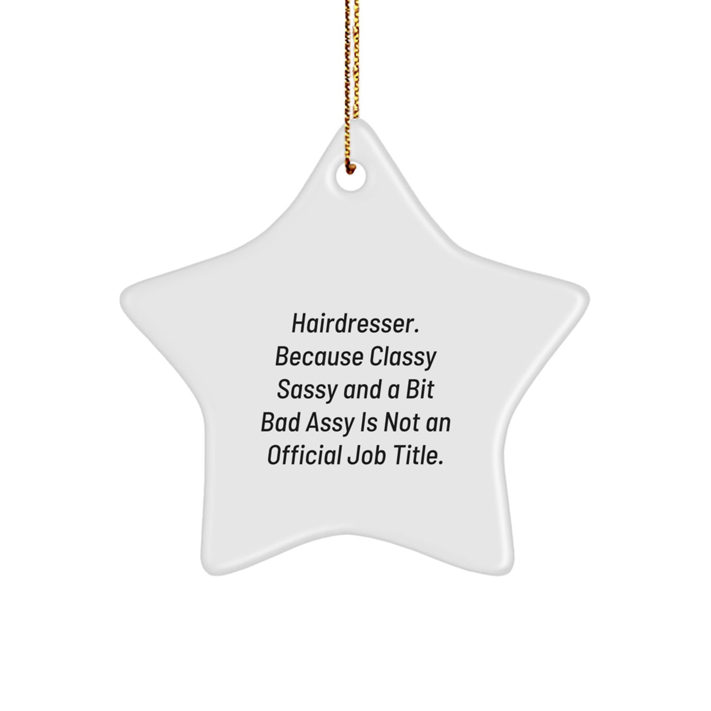 Funny Hairdresser Gifts from Friends Christmas Star Ornament, Hairdresser Humor, Gifts for Hairdresser Friends, Unique Christmas Unique Gifts - Image 1