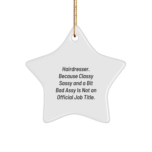 Funny Hairdresser Gifts from Friends Christmas Star Ornament, Hairdresser Humor, Gifts for Hairdresser Friends, Unique Christmas Unique Gifts - Image 1
