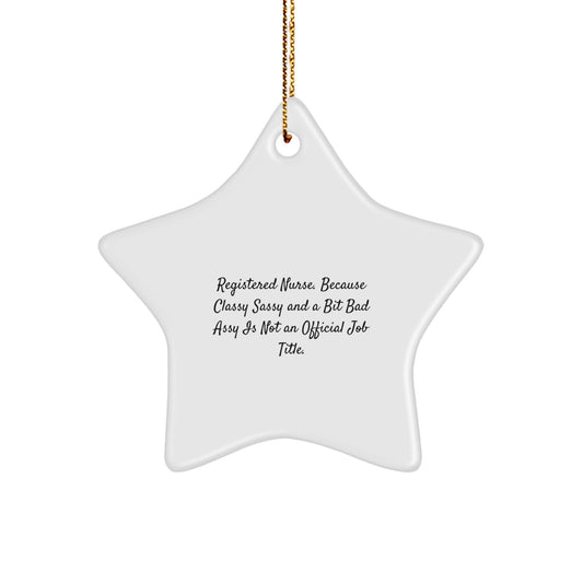 Funny Registered Nurse Gifts from Men or Women - Star Ornament for Christmas Unique Gifts - Classy Sassy and a Bit Fearlessy - Image 1