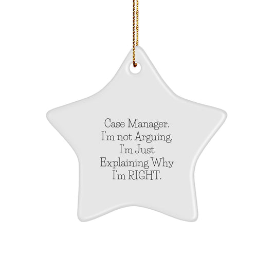Funny Case Manager Gifts from Friends, 'I'm Not Arguing, I'm Just Explaining Why I'm Right' Star Ornament for Christmas - Image 1
