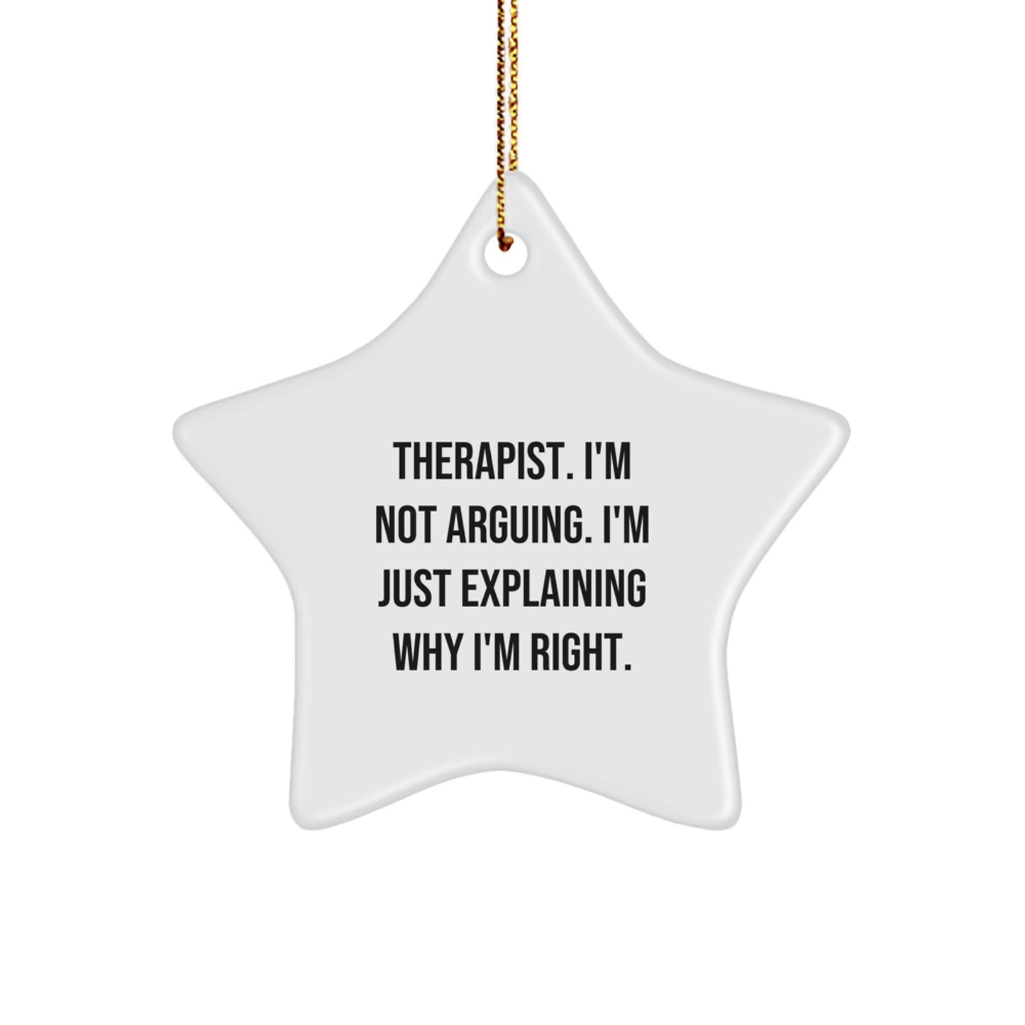 Funny Therapist Gifts from Men to Wife, Christmas Unique Star Ornament Quote I'm Not Arguing I'm Just Explaining Why I'm Right, Therapist Decor - Image 1